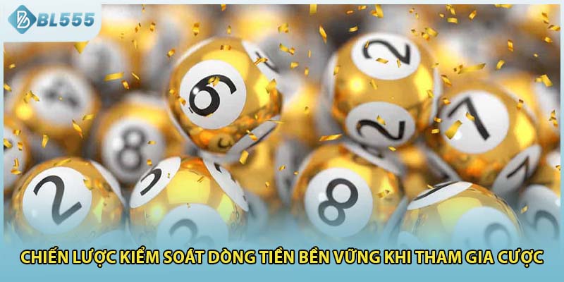 Chiến lược kiểm soát dòng tiền bền vững khi tham gia cược