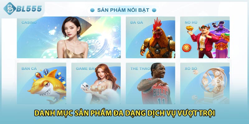 Danh mục sản phẩm đa dạng dịch vụ vượt trội