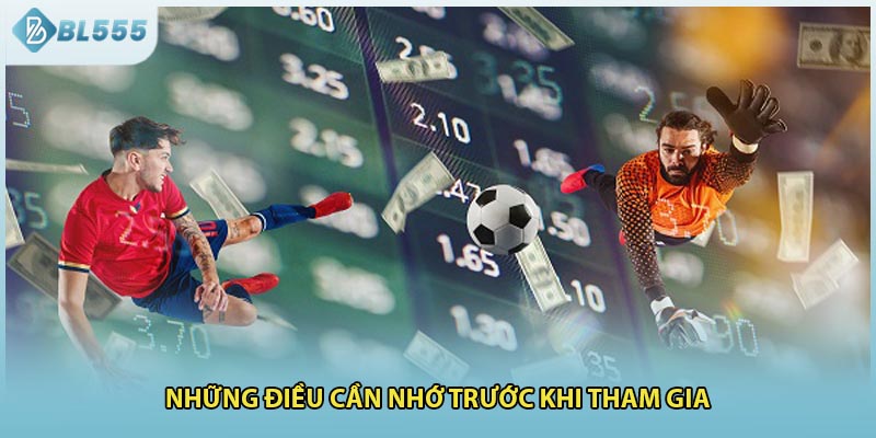 Những điều cần nhớ trước khi tham gia