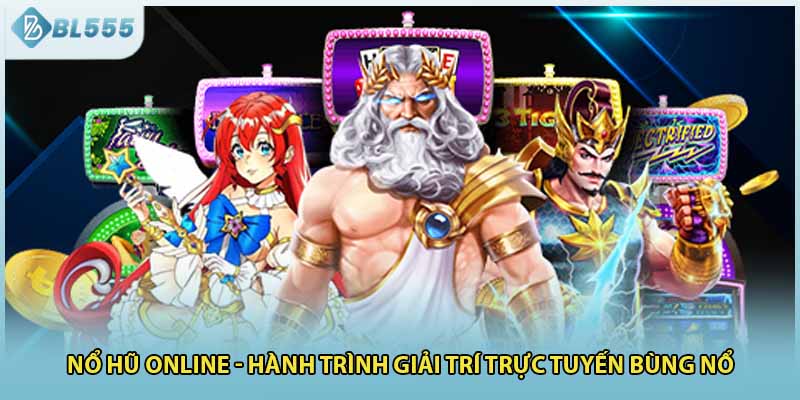 Nổ Hũ Online - Hành Trình Giải Trí Trực Tuyến Bùng Nổ