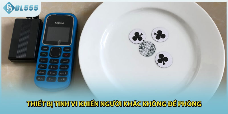 Thiết bị tinh vi khiến người khác không đề phòng