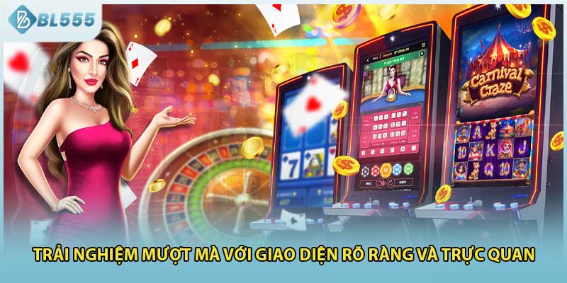 Trải nghiệm mượt mà với giao diện rõ ràng và trực quan